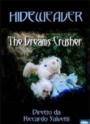 Hideweaver : The Dreams Crusher